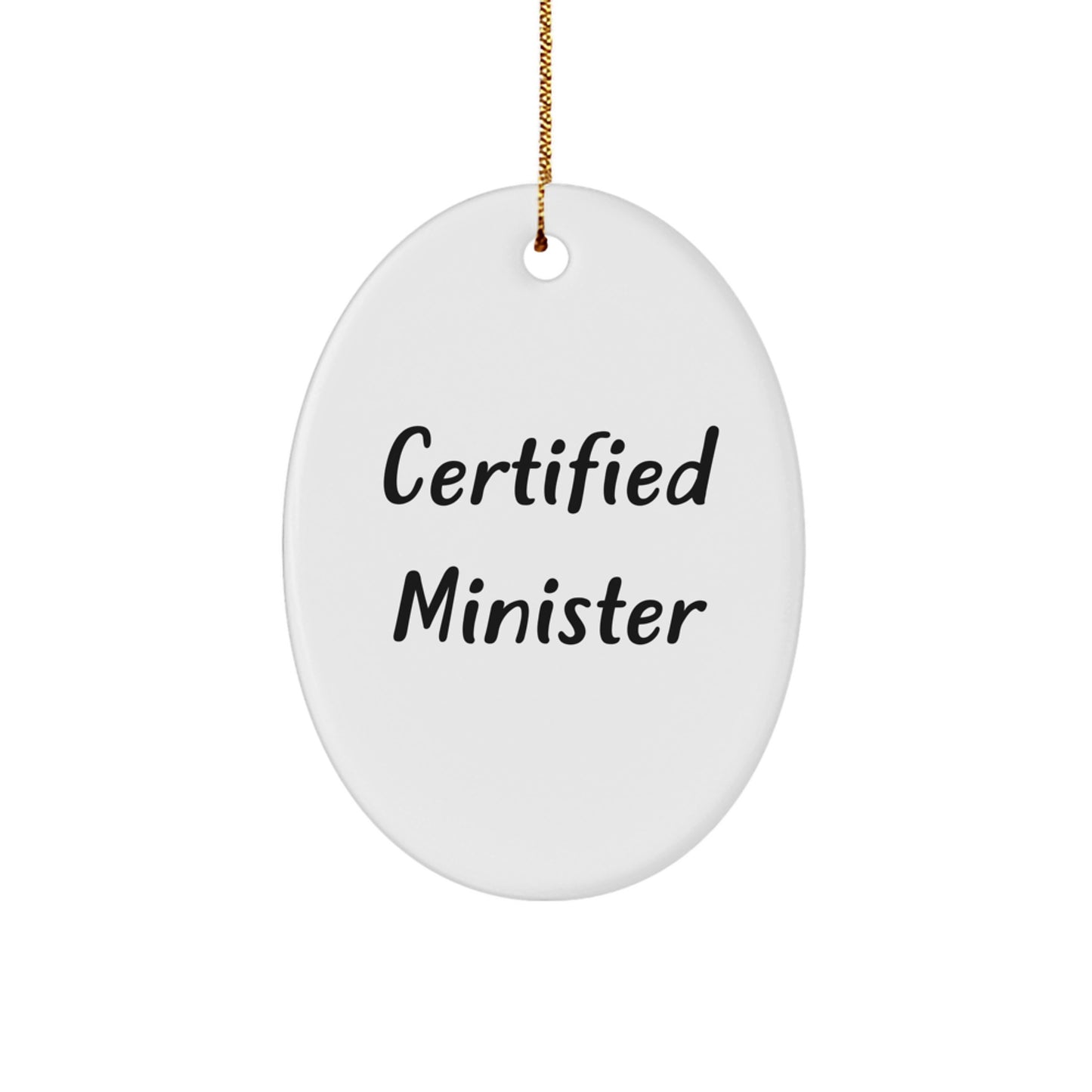 Funny Minister Gifts from Friends Oval Ornament, Certified Minister Quote, Christmas Unique Gifts for Minister Friends and Family - Image 1