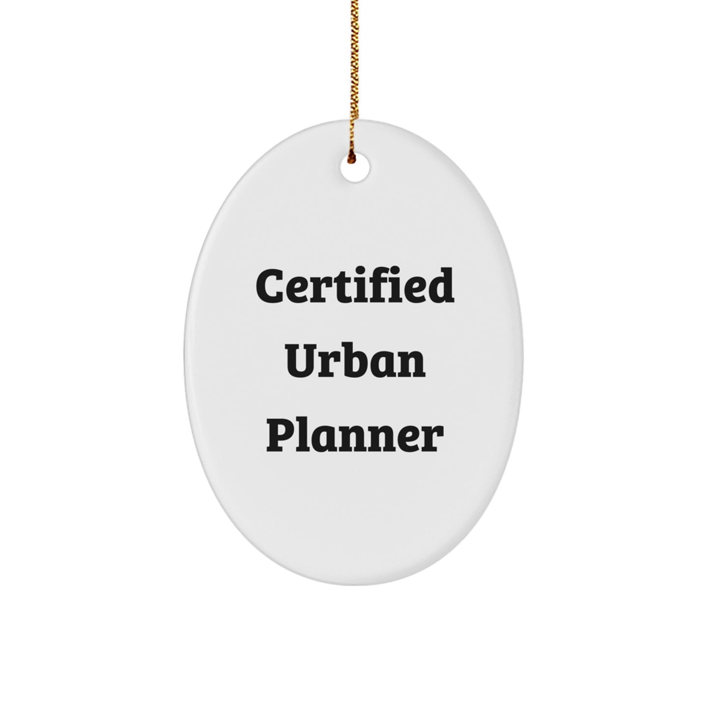 Funny Quote Urban Planner Oval Ornament, Gifts from Friends to Family, Unique Christmas Unique Gifts for Men Women, Oval Shaped Decorative - Image 1