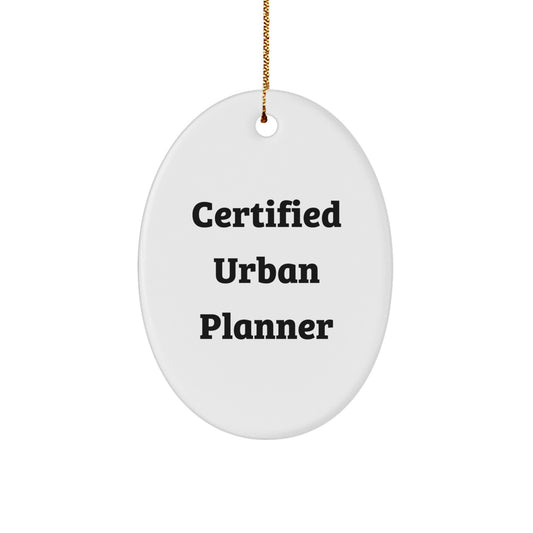 Funny Quote Urban Planner Oval Ornament, Gifts from Friends to Family, Unique Christmas Unique Gifts for Men Women, Oval Shaped Decorative - Image 1
