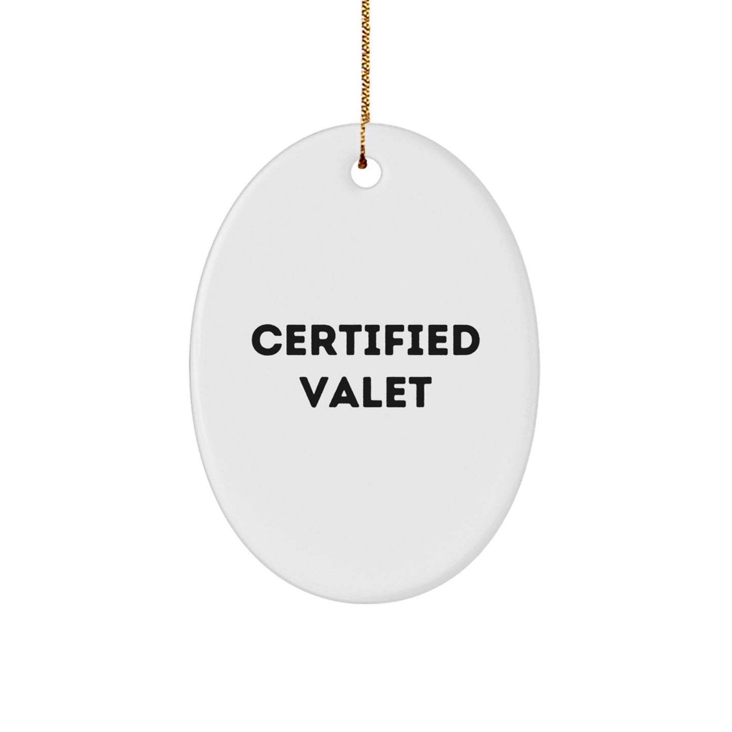 Funny Valet Gifts for Men from Friends, Oval Ornament for Valet Christmas Unique Gifts, Certified Valet Quote - Image 1