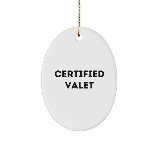 Funny Valet Gifts for Men from Friends, Oval Ornament for Valet Christmas Unique Gifts, Certified Valet Quote - Image 1