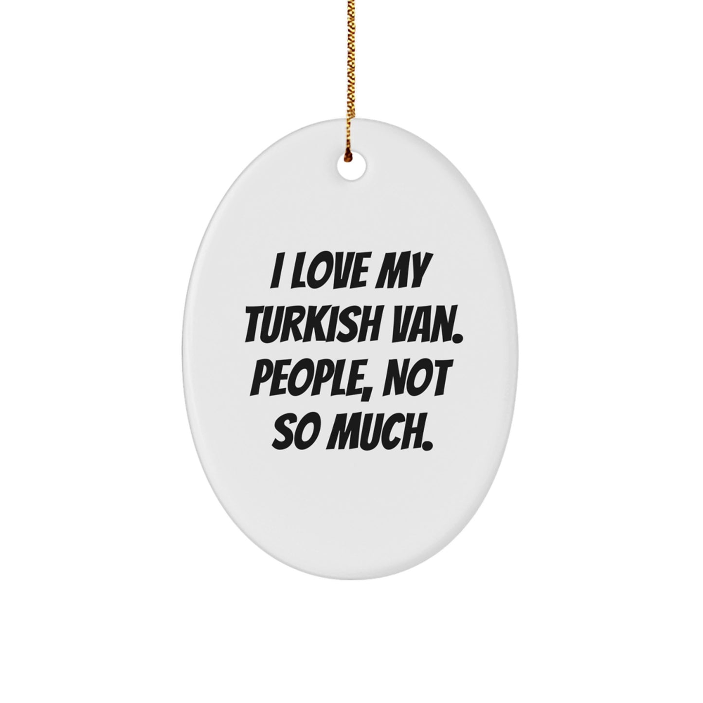 Funny Turkish Van Cat Oval Ornament Gifts from Friends for Turkish Van Cat Lovers this Christmas - Image 1