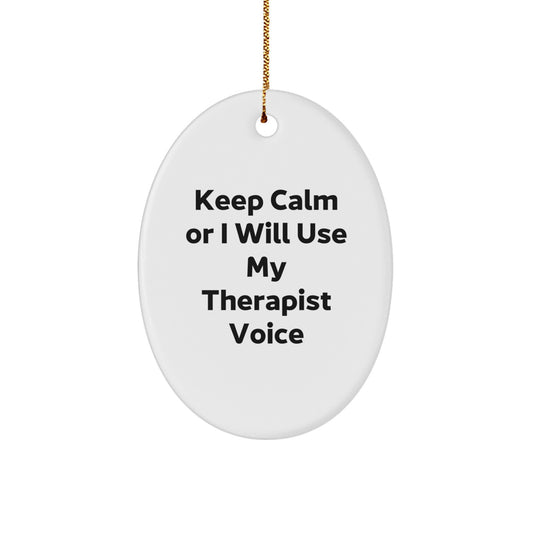 Funny Therapist Gifts, Keep Calm Or I Will Use My Therapist Voice Oval Ornament, Gifts for Therapist Friends at Christmas - Image 1