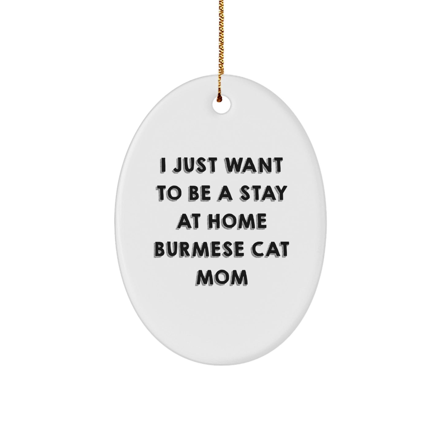 Funny Burmese Cat Mom Gifts for Christmas - Oval Ornament with Gold Cord Gifts from Friends and Family - Image 1