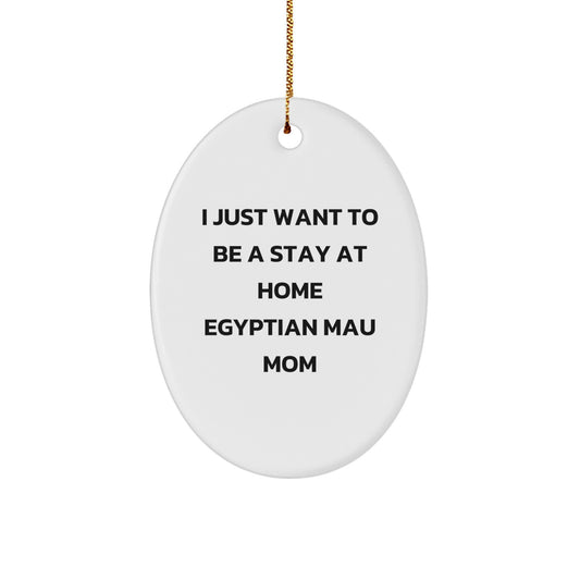 Egyptian Mau Cat Oval Ornament Gift for Egyptian Mau Cat Mom from Friends, Funny Egyptian Mau Cat Mom Christmas Unique Gifts - Image 1