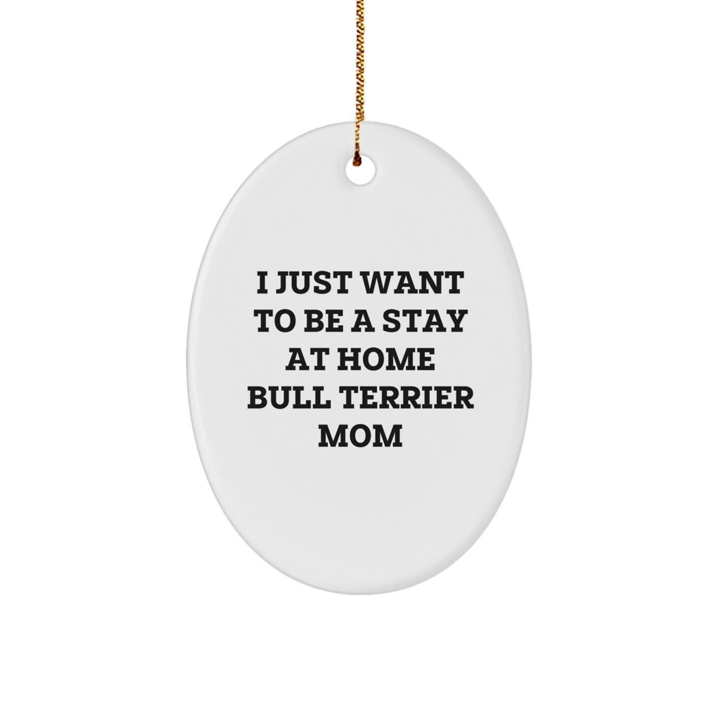 Funny Bull Terrier Dog Mom Gift, Oval Ornament for Bull Terrier Dog Lover, Christmas Unique Gifts from Mom to Daughter - Image 1