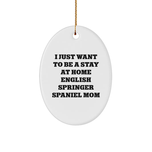 English Springer Spaniel Dog Mom Oval Ornament, Funny Quote Gifts from Friends and Family for Christmas, Christmas Unique Gifts for English Springer Spaniel Dog Lovers - Image 1