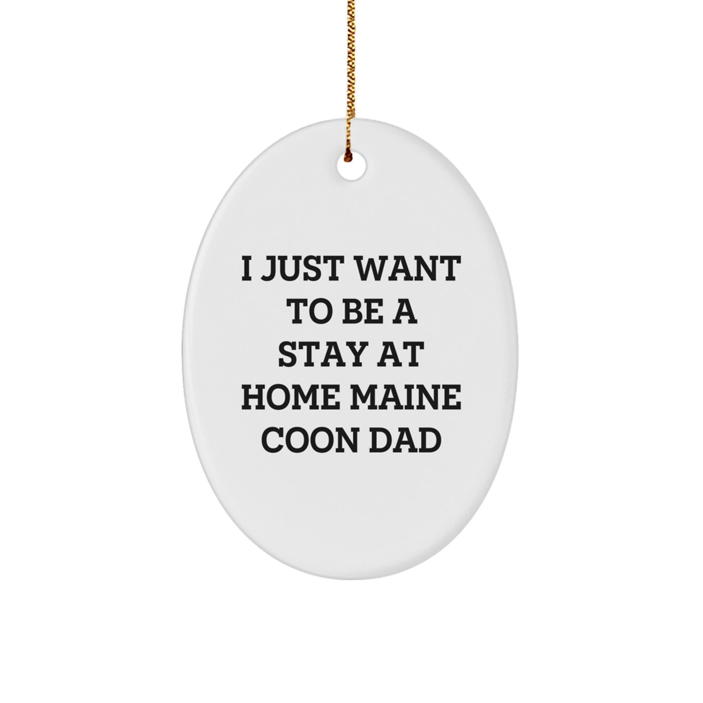 Funny Maine Coon Cat Oval Ornament Gifts from Dad for Stay at Home Maine Coon Cat Lover Christmas Unique Gifts - Image 1