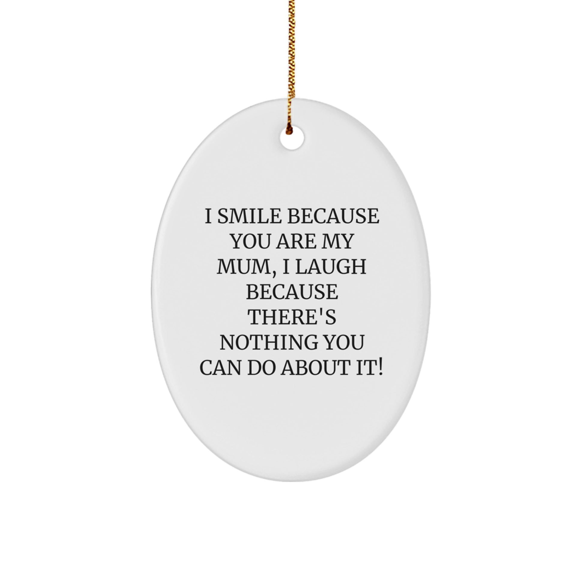Mum Oval Ornament Funny Quote Gifts from Family for Mum - Image 1