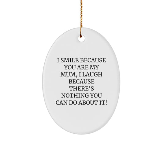 Mum Oval Ornament Funny Quote Gifts from Family for Mum - Image 1