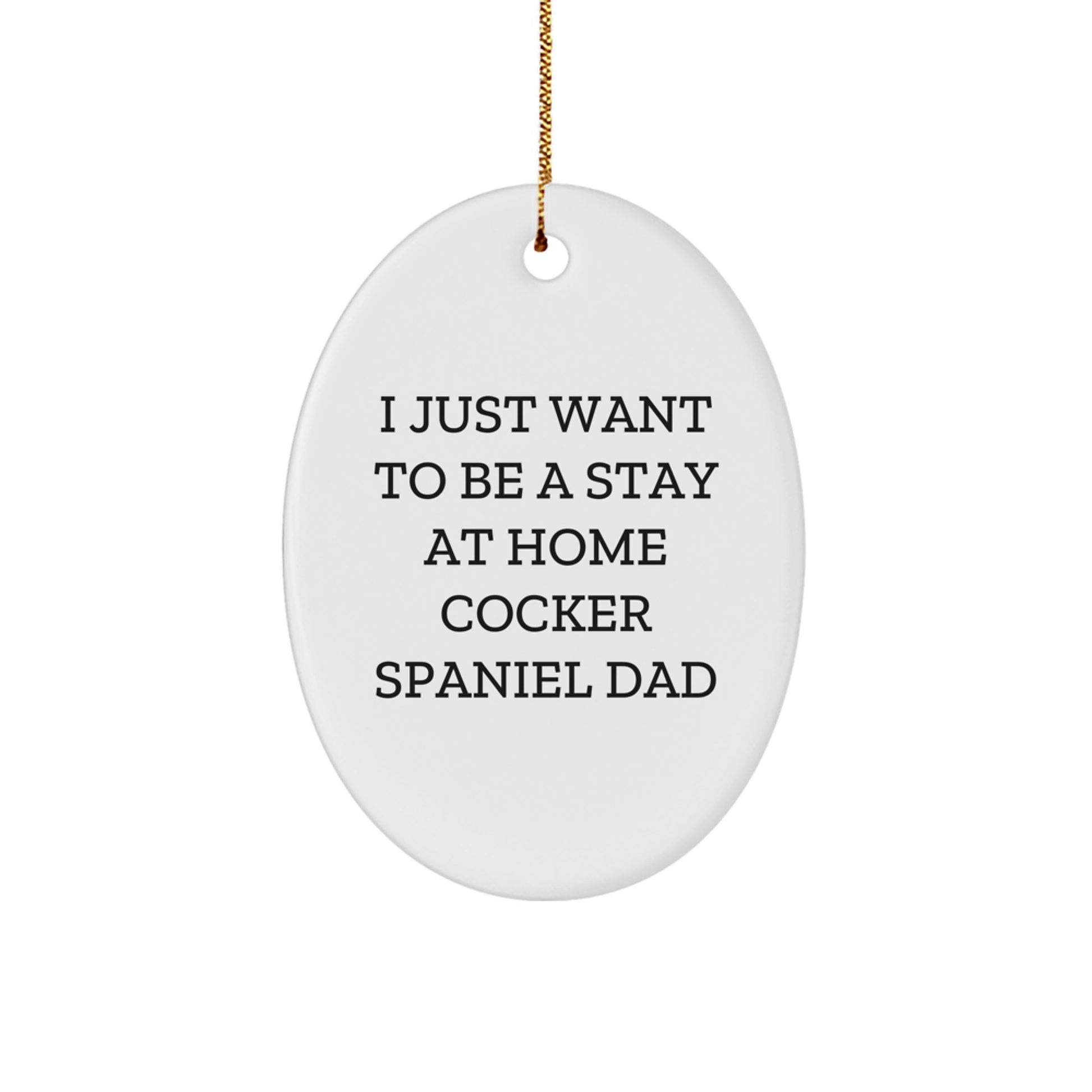 Cocker Spaniel Dog Oval Ornament Gifts from Dad - Funny Quote for Cocker Spaniel Dog Enthusiasts - Unique Christmas Unique Gifts for Cocker Spaniel Dog Lovers - Image 1