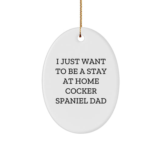 Cocker Spaniel Dog Oval Ornament Gifts from Dad - Funny Quote for Cocker Spaniel Dog Enthusiasts - Unique Christmas Unique Gifts for Cocker Spaniel Dog Lovers - Image 1