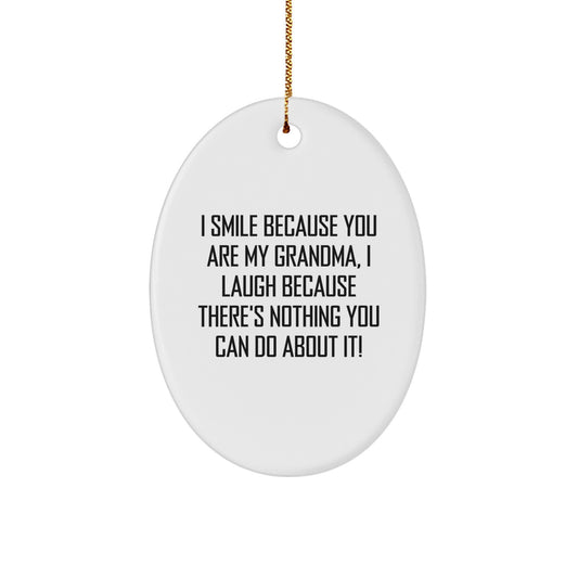 Gifts for Grandma, Funny Oval Ornament, I Smile Because You Are My Grandma, Perfect Christmas Unique Gift Ideas for Grandma, Gifts from Family - Image 1