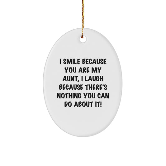 Funny Oval Ornament for Aunt Gifts, Christmas Unique Gifts from Family, A Great Aunt Gift for Aunt, I Smile Because You Are My Aunt, Oval Shaped Ornament - Image 1