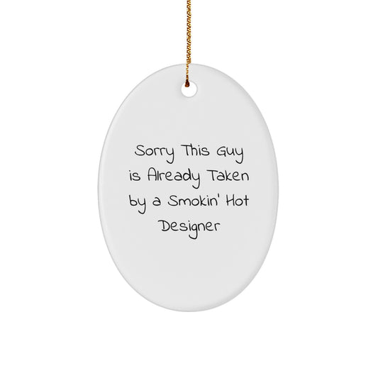 Funny Designer Gifts from Friends, Oval Ornament for Smokin' Hot Designer, Christmas Unique Gifts for Men - Image 1