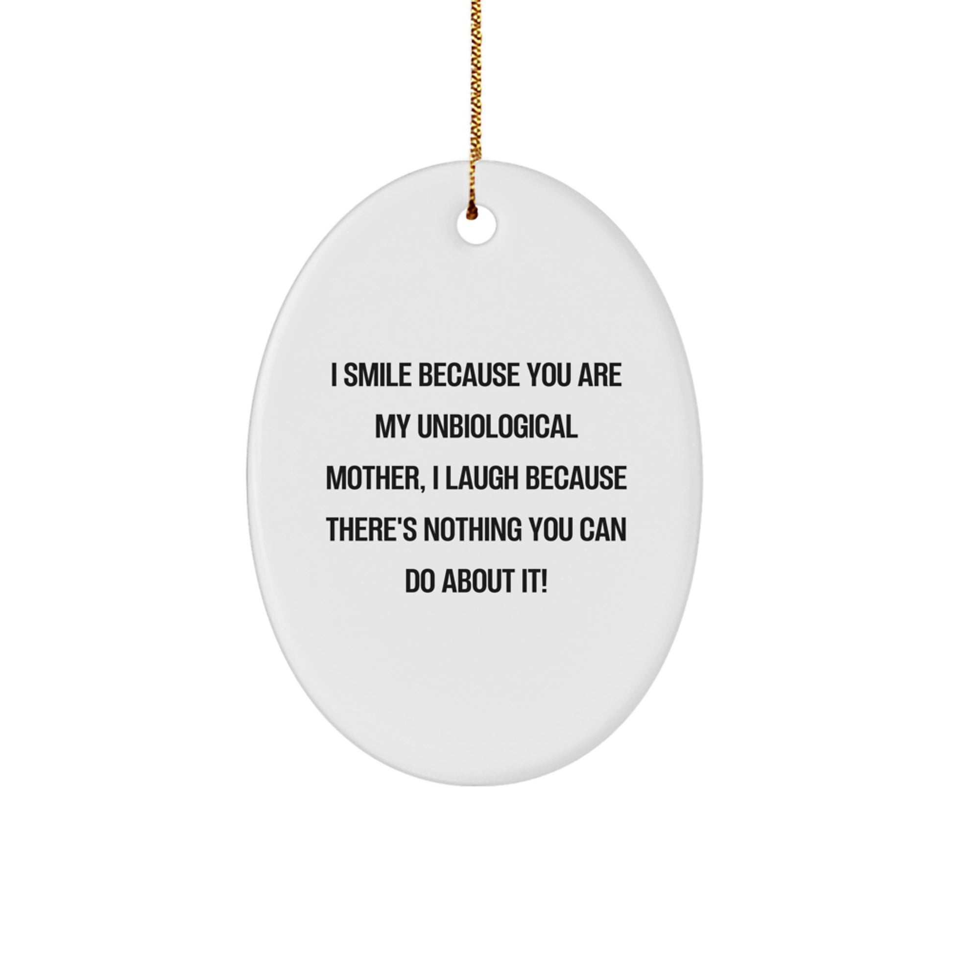 Funny Unbiological Mother Gifts from Daughter - Unique Oval Ornament for Unbiological Mom - Gifts for Unbiological Mother at Christmas - Image 1