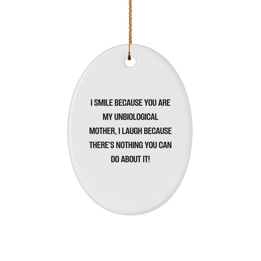 Funny Unbiological Mother Gifts from Daughter - Unique Oval Ornament for Unbiological Mom - Gifts for Unbiological Mother at Christmas - Image 1