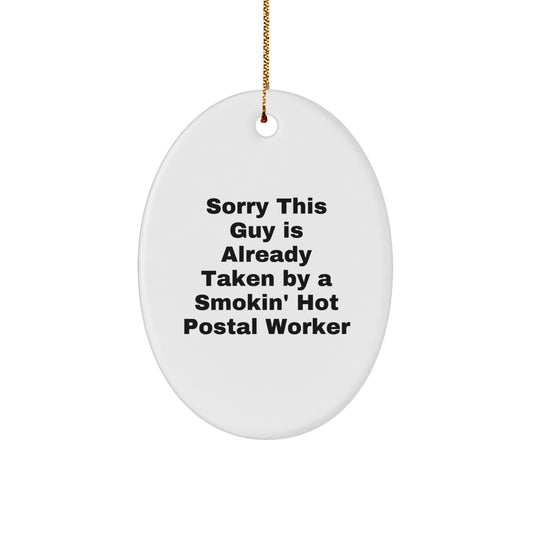 Funny Postal Worker Gifts for Men - Oval Ornament Sorry This Guy Is Already Taken By A Smokin' Hot Postal Worker, Gifts from Friends, Christmas Unique Present - Image 1