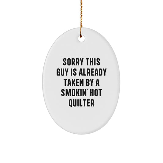 Funny Quilter Gifts from Men to Friends - Oval Ornament with Smokin' Hot Quilter Humor - Image 1