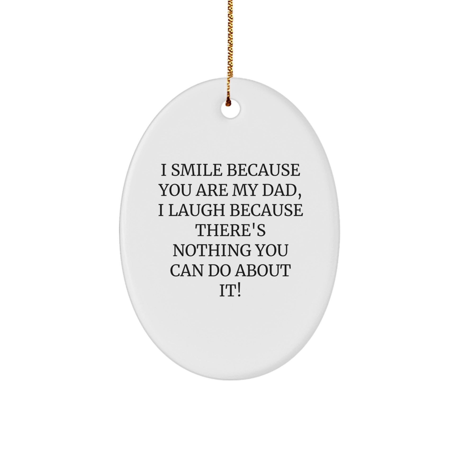 Funny Dad Quotes Oval Ornament - Gifts for Dad from Family, Christmas Unique Gifts for Men - Image 1