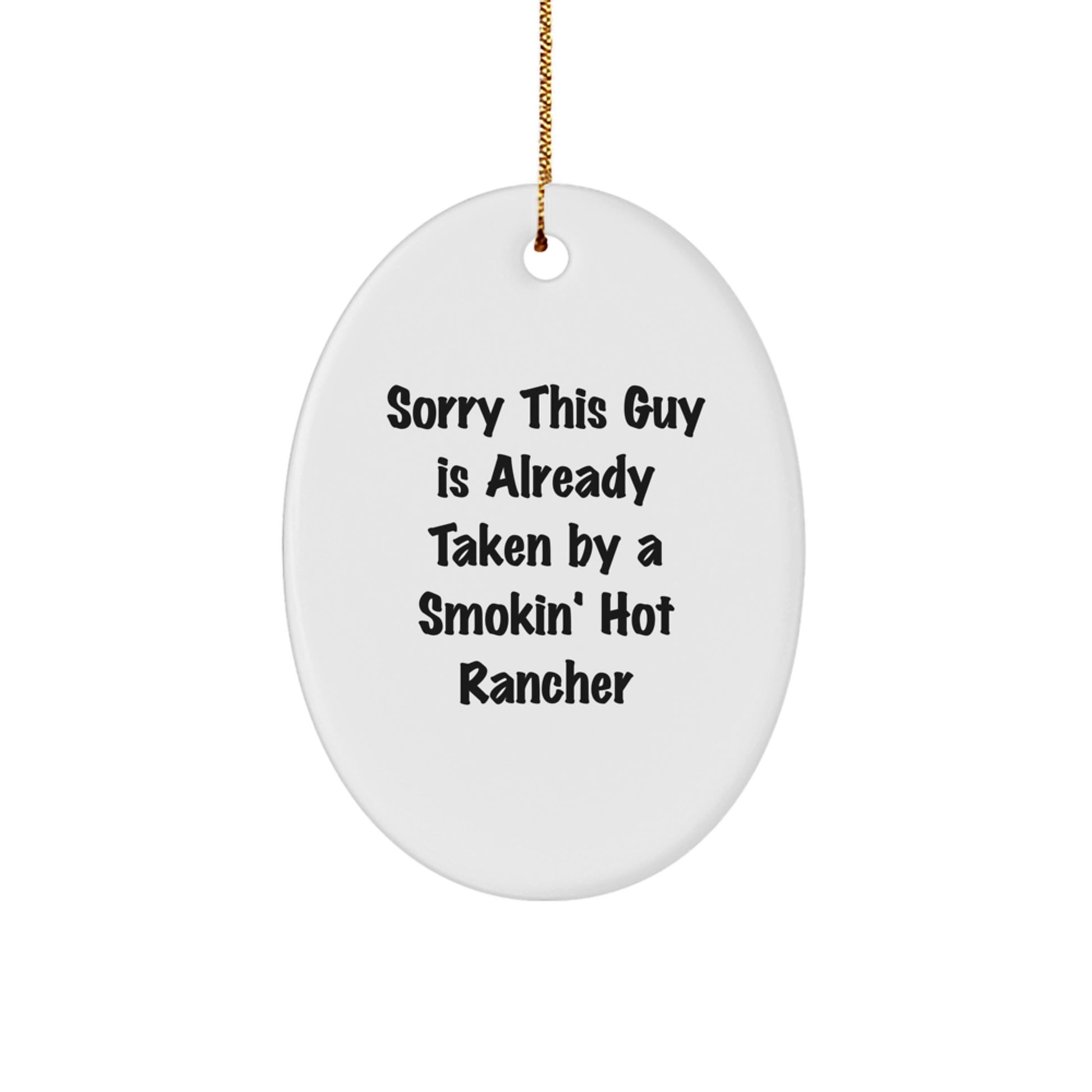 Funny Rancher Gift from Friends Unique Oval Ornament for Him, Smokin' Hot Rancher Quote, Christmas Decoration - Image 1