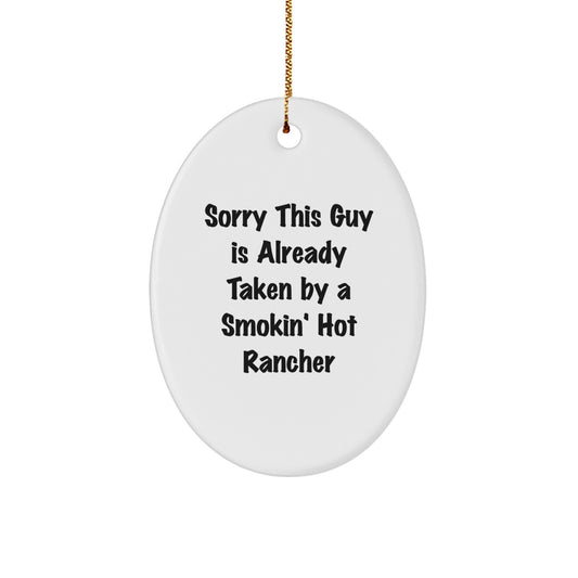 Funny Rancher Gift from Friends Unique Oval Ornament for Him, Smokin' Hot Rancher Quote, Christmas Decoration - Image 1