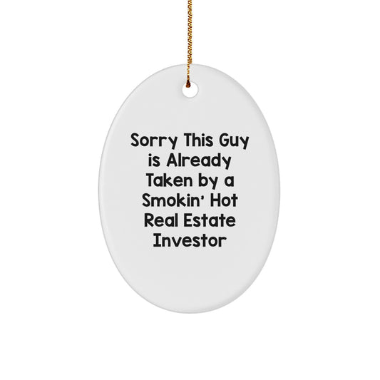 Funny Christmas Unique Gifts from Men to Real Estate Investor Friends with Oval Ornament Sorry This Guy Is Already Taken - Image 1