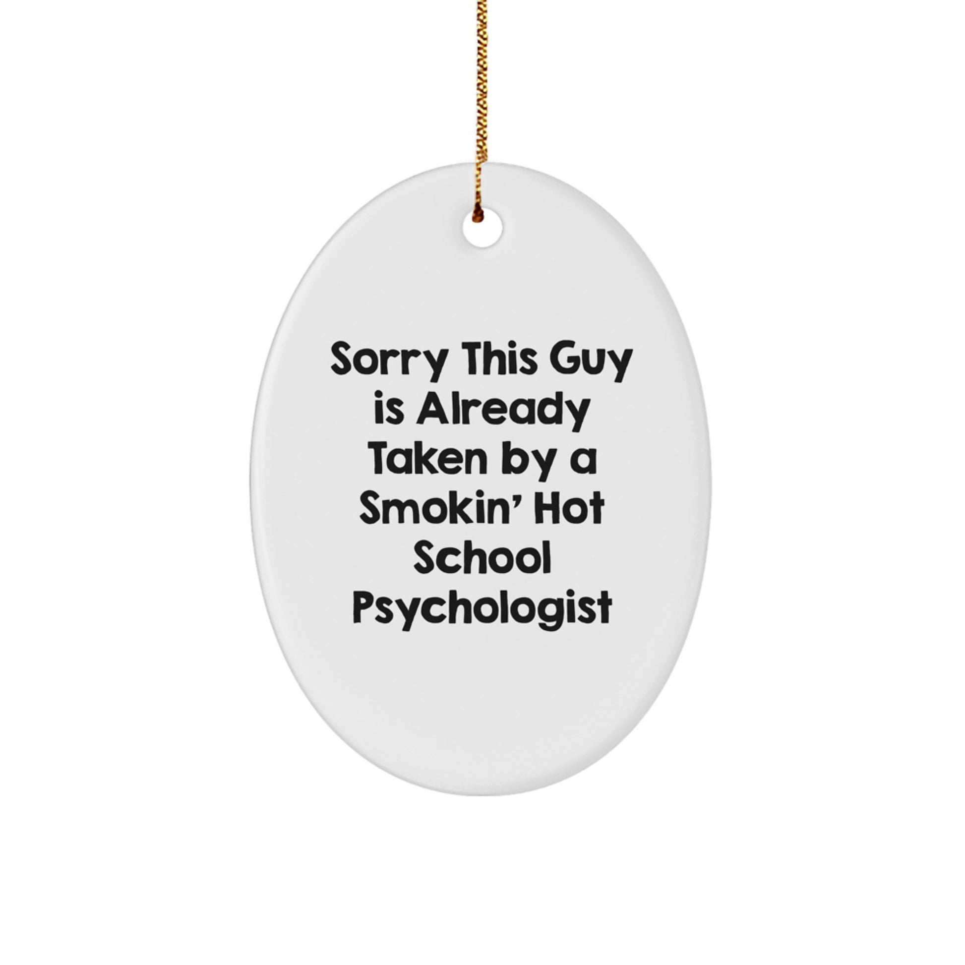 Funny School Psychologist Gifts for Men, Oval Ornament with Sassy Quote, Gifts from Friends or Family at Christmas - Image 1