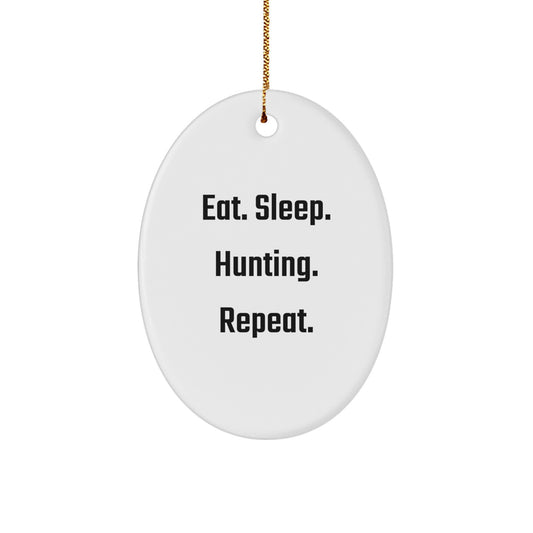 Hunting Enthusiasts Gifts from Men to Friends - Eat. Sleep. Hunting. Repeat. Oval Ornament - Image 1