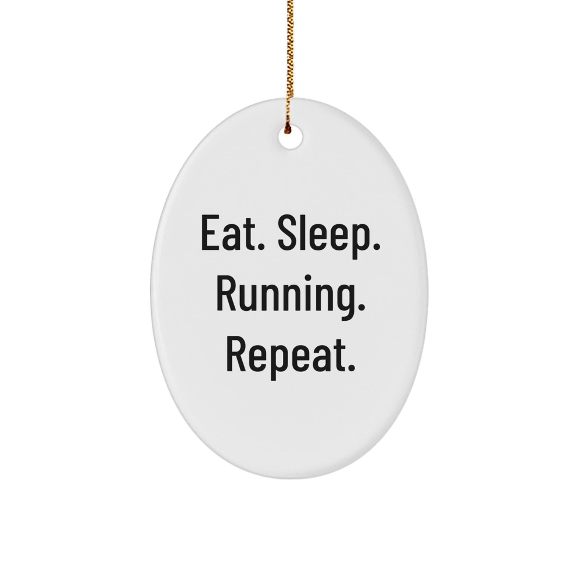 Funny Running Gifts for Men, Women, or Friends - Oval Ornament with Eat. Sleep. Running. Repeat. Quote, Christmas Unique Presents - Image 1