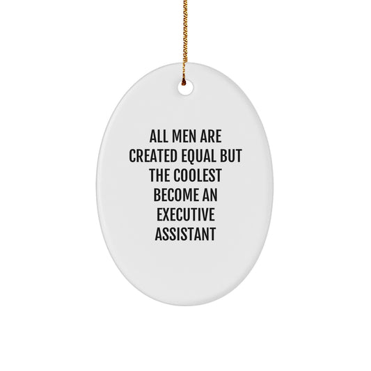 Executive Assistant Gifts, Funny Quote Oval Ornament, Gifts from Men, Gifts for Executive Assistant, Oval Ornament, Christmas Unique Gifts - Image 1