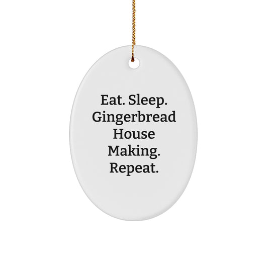 Funny Gingerbread House Making Gifts for Friends and Family - Oval Ornament, Eat. Sleep. Gingerbread House Making. Repeat. Christmas Unique Decoration - Image 1