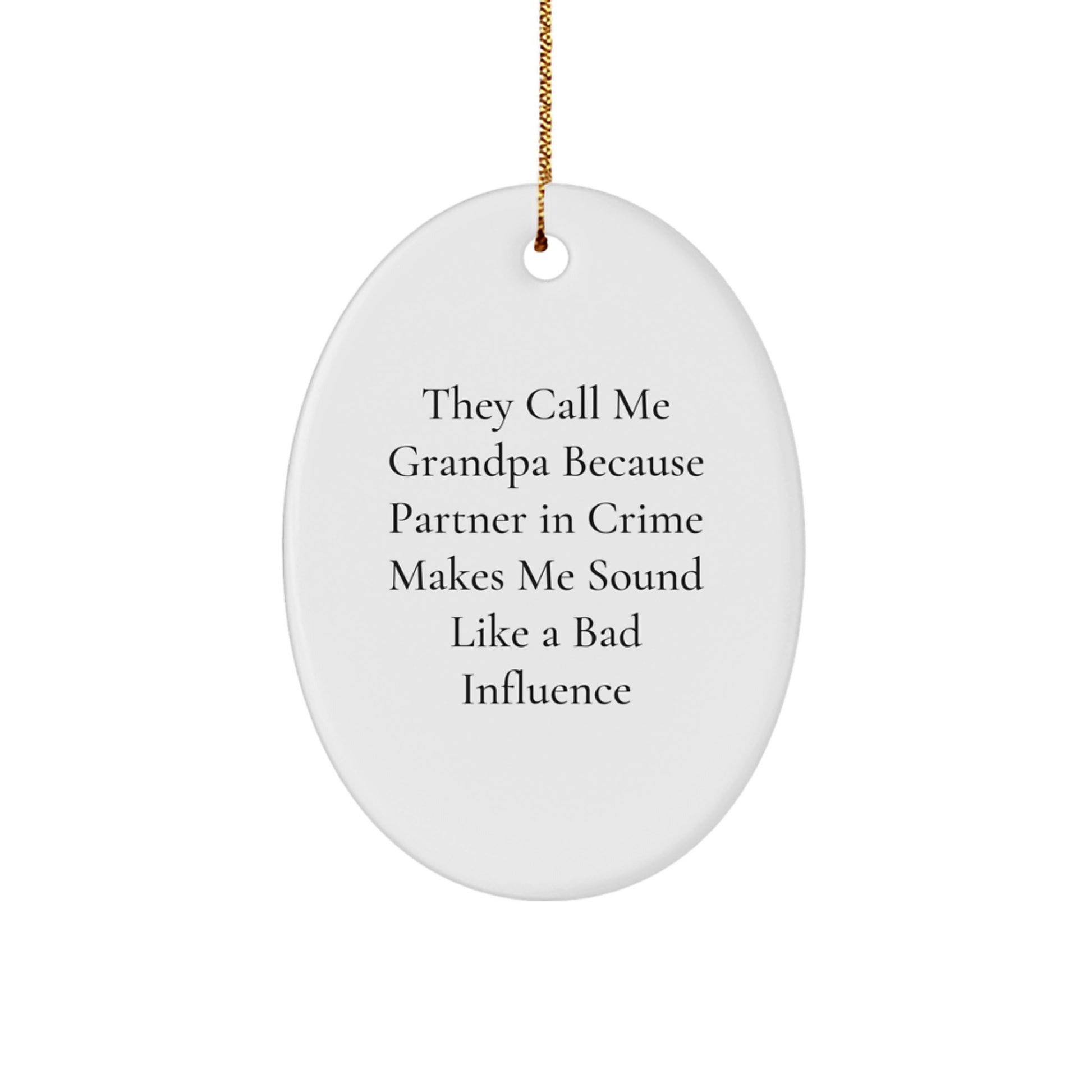 Funny Grandpa Oval Ornament - They Call Me Grandpa - Gifts for Grandpa - Unique Christmas Unique Gifts from Grandpa to Grandkids - Image 1