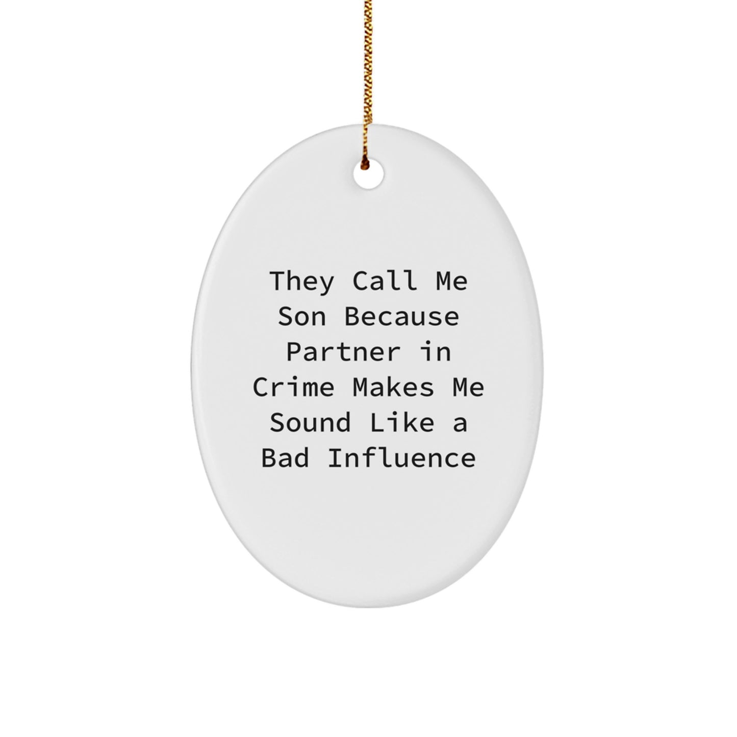 Funny Son Oval Ornament, Gifts from Mom to Son, Christmas Unique Gifts for Son, Oval Ornament Partner in Crime - Image 1