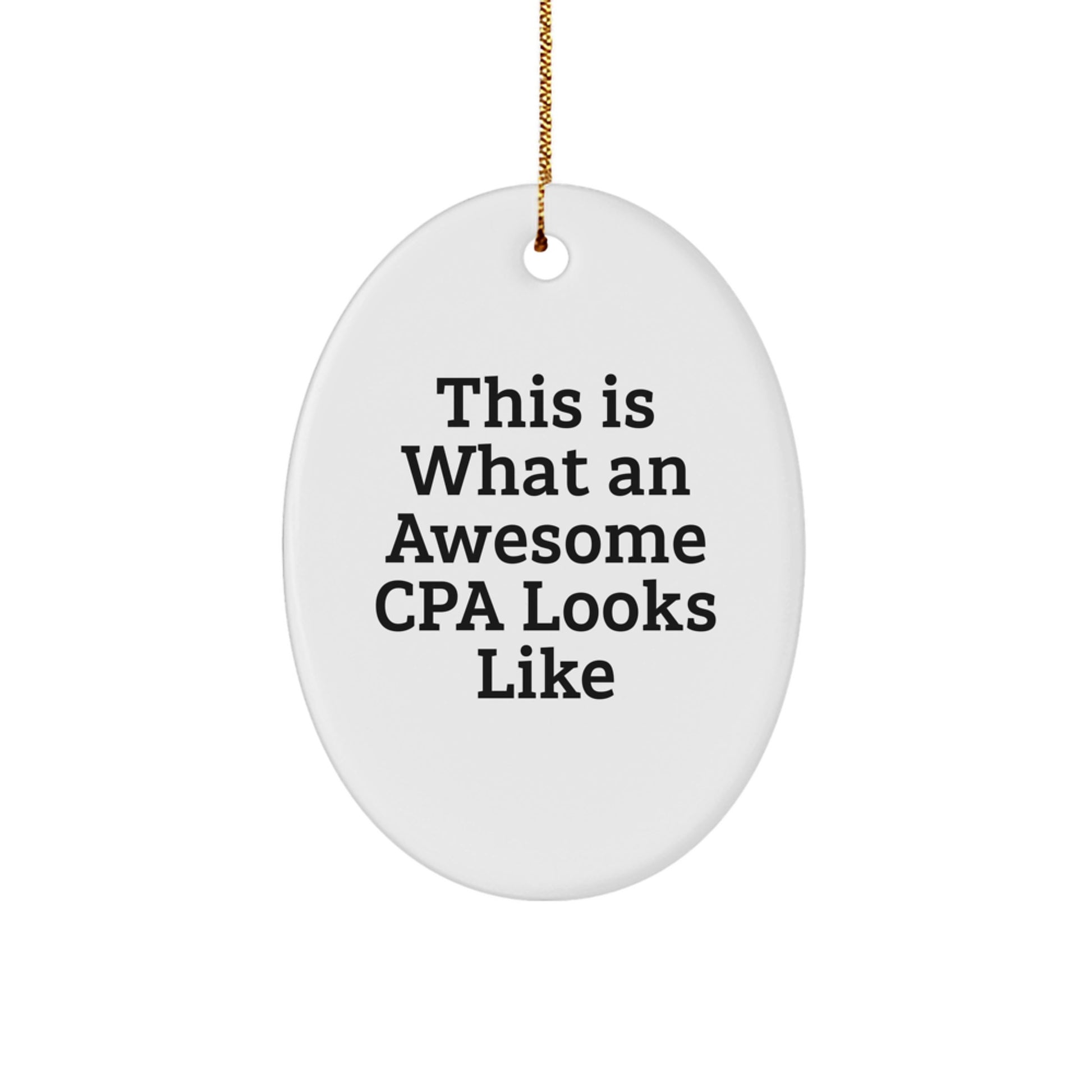 Funny CPA Gifts from Friends, This Is What an Awesome CPA Looks Like Oval Ornament for Christmas Unique Gifts - Image 1