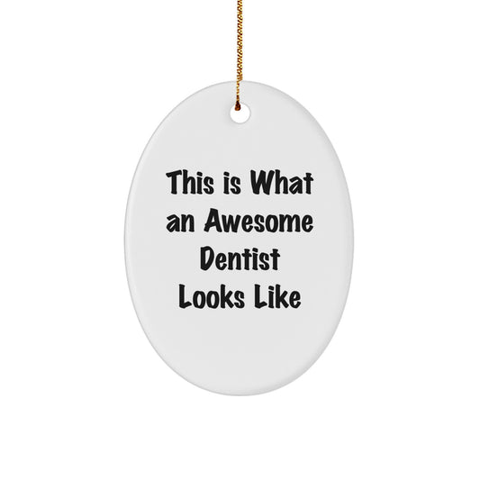 Funny Dentist Gifts for Men - Oval Ornament This Is 'What An Awesome Dentist Looks Like' - Christmas Unique Office Decor for Dentists by Friends and Family - Image 1
