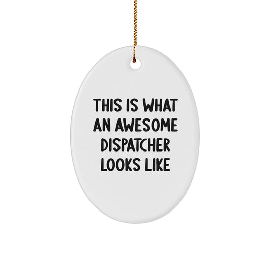 Funny Dispatcher Gifts, This Is What An Awesome Dispatcher Looks Like Oval Ornament, Perfect Christmas Unique Gifts for Dispatchers from Friends - Image 1