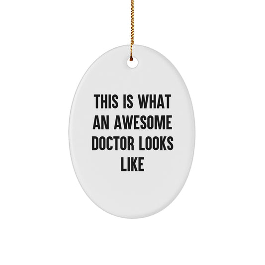 Funny Doctor Quote Oval Ornament Gifts from Men, Perfect Unique Christmas Unique Gifts for Doctors, Oval Shaped MDF White Ornament with Sublimation Printing - Image 1
