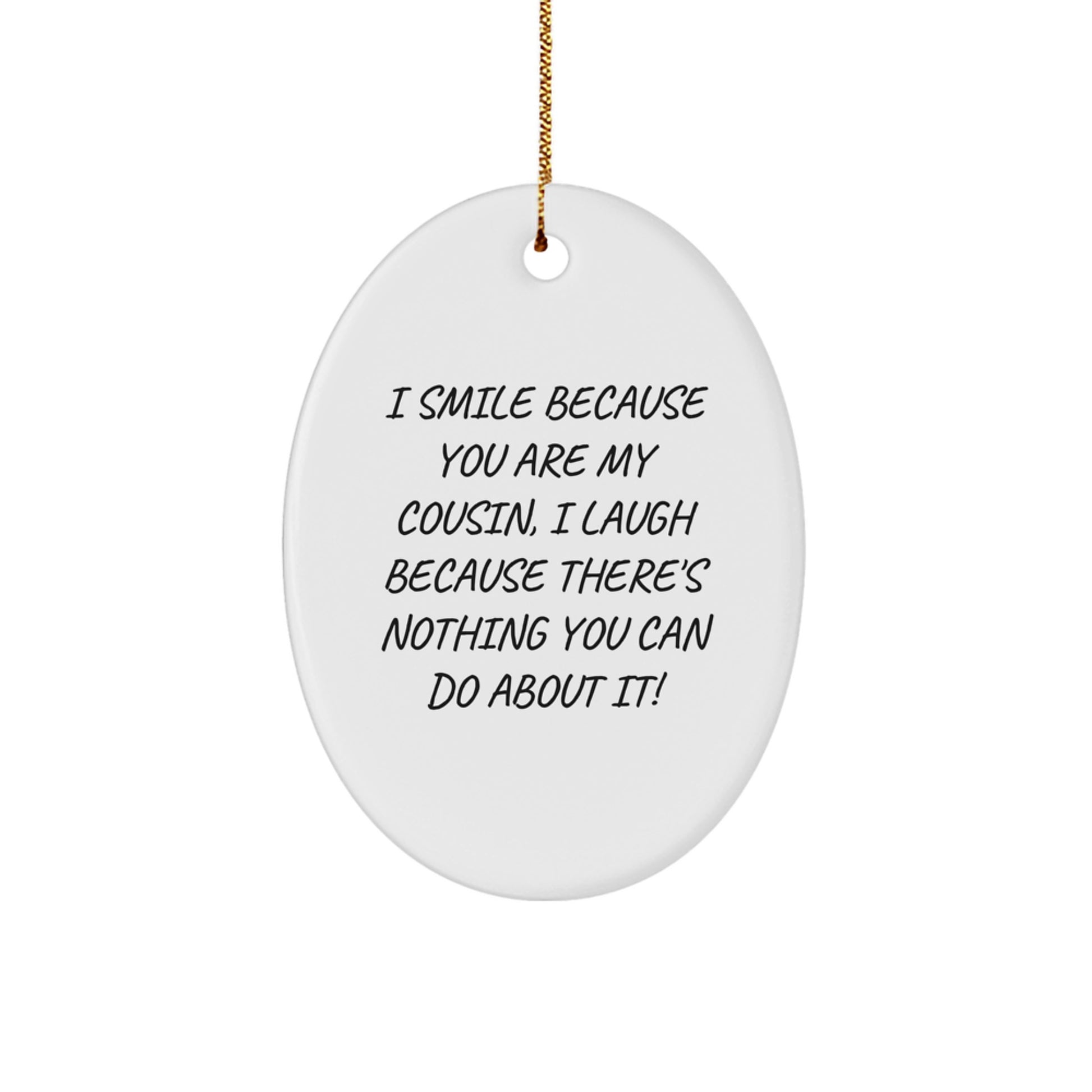 Funny Cousin Quotes Oval Ornament Gifts from Family to Cousin for Christmas Unique Presents - Image 1