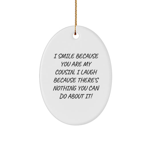 Funny Cousin Quotes Oval Ornament Gifts from Family to Cousin for Christmas Unique Presents - Image 1