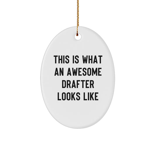 Gifts for Drafter Friends This Is What An Awesome Drafter Looks Like Oval Ornament, White, Christmas Unique Gifts from Family - Image 1