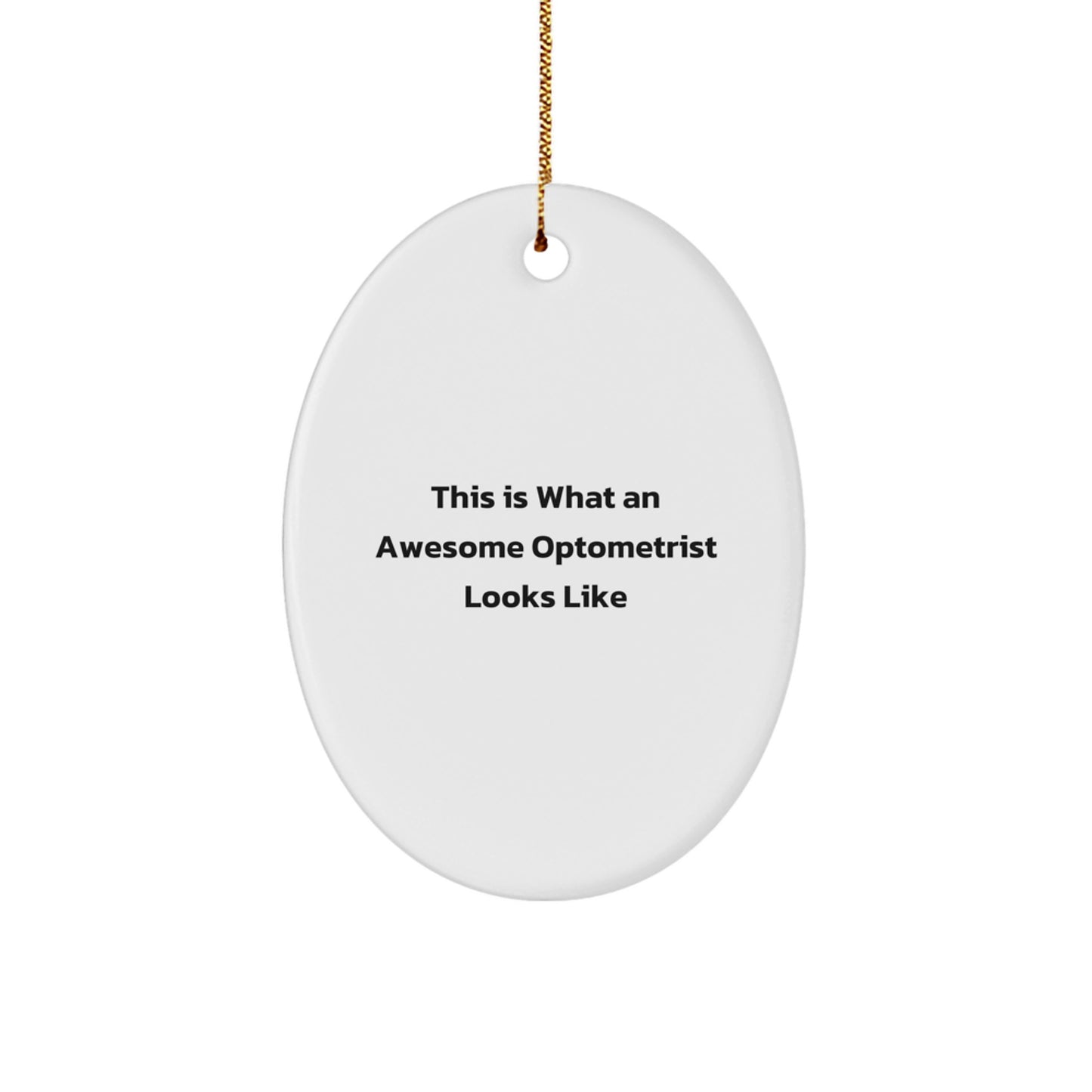 Optometrist Gifts from Friends, This Is What Awesomeness Looks Like, Oval Ornament for Christmas - Image 1