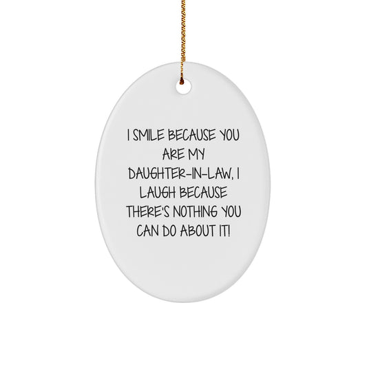 Funny Daughter-in-law Gifts for Christmas - I Smile Because You Are My Daughter-in-law, Oval Ornament - Image 1
