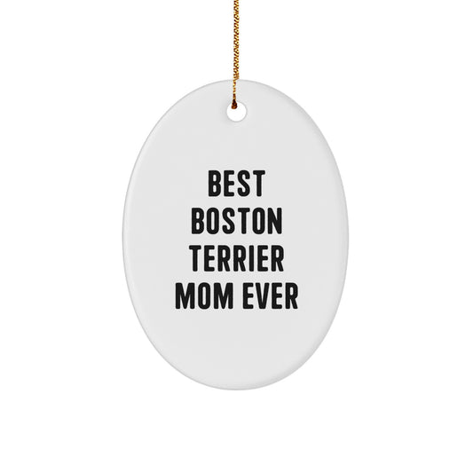 Funny Boston Terrier Dog Mom Gifts for Women - Oval Ornament, Best Boston Terrier Mom Ever Christmas Unique Gifts from Family - Image 1