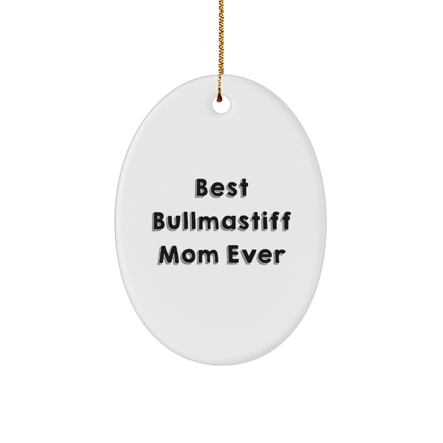 Bullmastiff Mom Christmas Oval Ornament Gifts from Family, Funny Quote - Best Ever Mom - Image 1