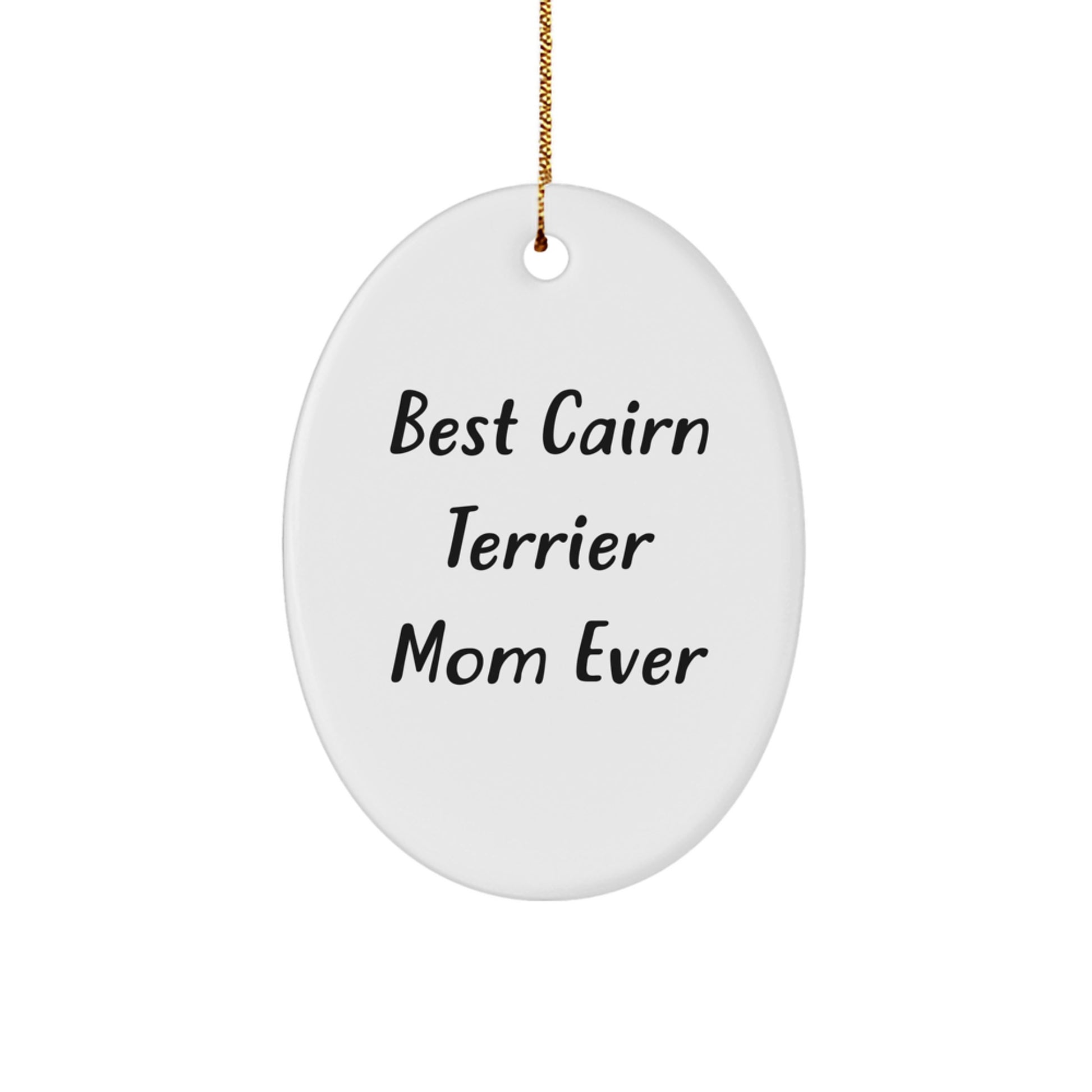 Cairn Terrier Dog Gifts from Mom, Best 'Cairn Terrier Mom Ever' Oval Ornament for Christmas - Image 1