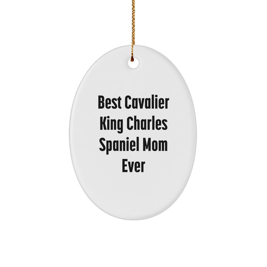 Cavalier King Charles Spaniel Dog Mom Funny Oval Ornament Gifts from Family, Christmas Unique Gifts for Cavalier King Charles Spaniel Dog Lover - Image 1
