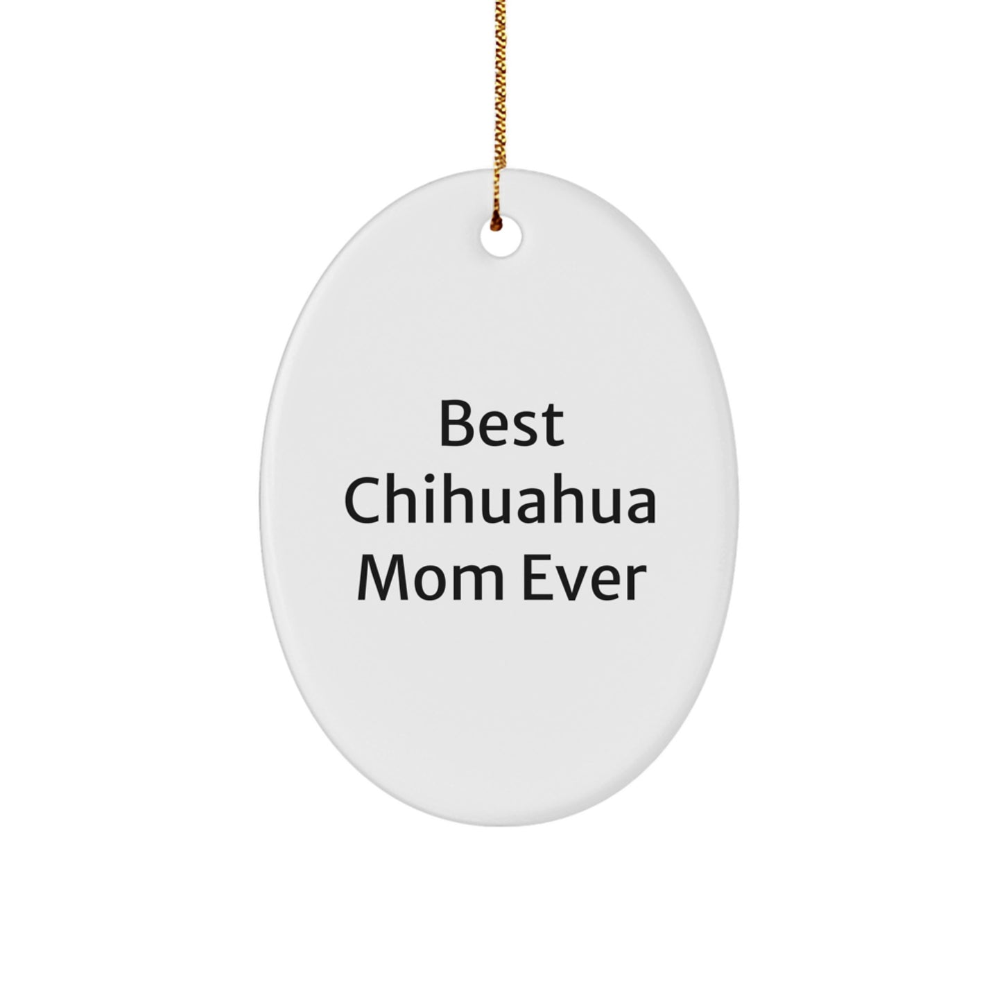 Chihuahua Dog Lover Gifts from Family - Funny Oval Ornament Christmas Unique Decorations - Image 1