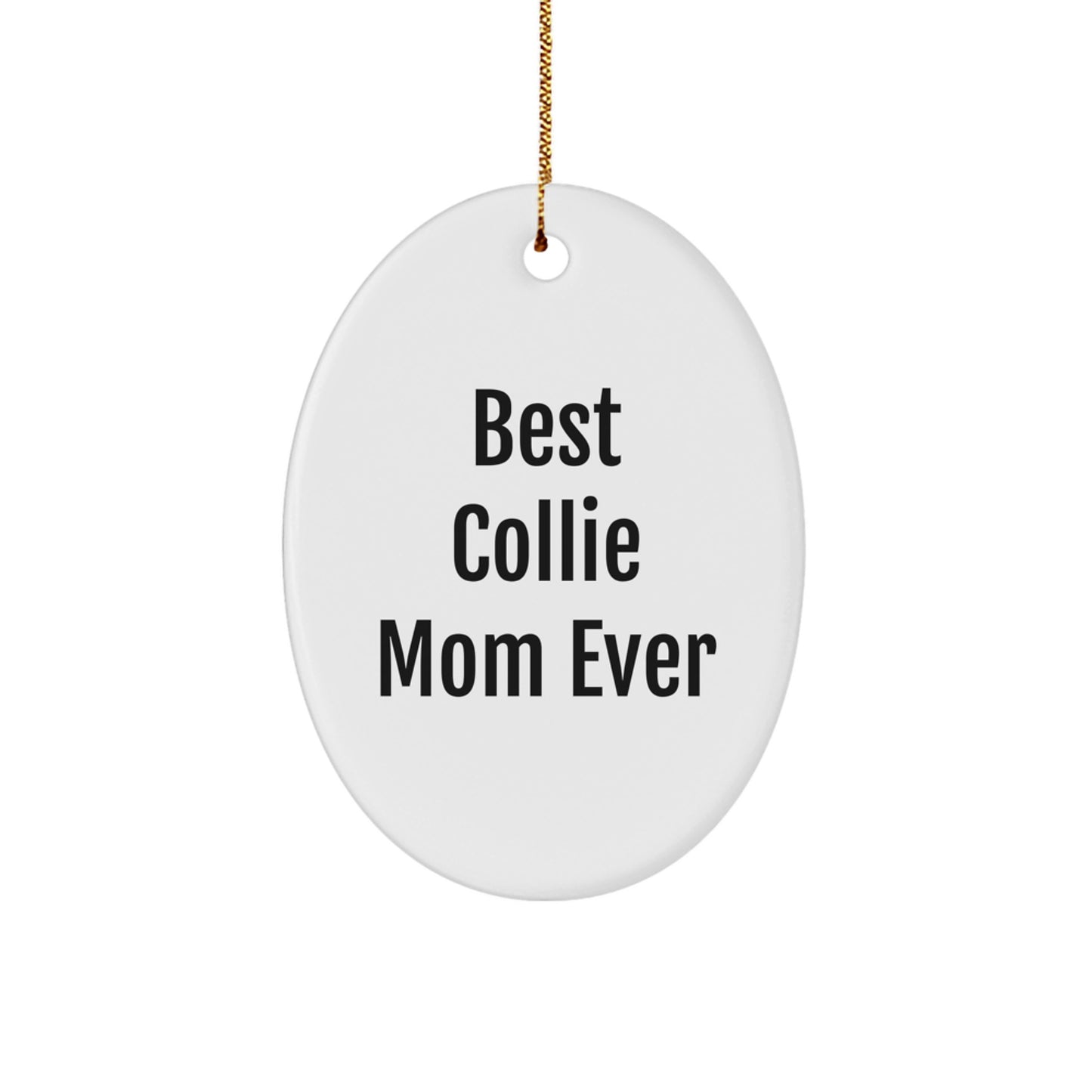 Collie Dog Lover Gifts for Mom Unique Oval Ornament Best 'Collie Mom Ever' Christmas - Image 1