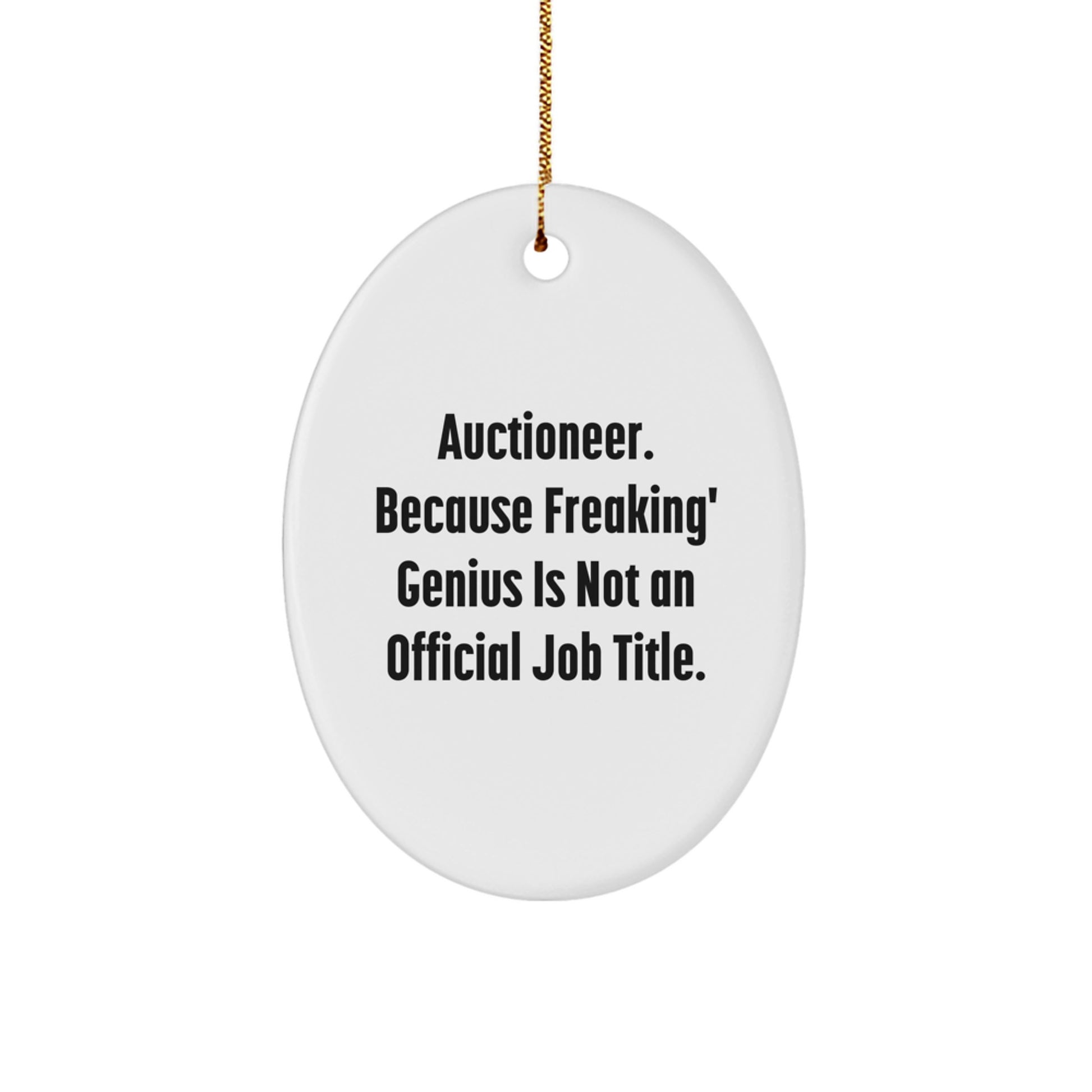 Funny Auctioneer Gifts for Christmas Unique Oval Ornament from Men, Women, Friends, Coworkers, or Family - Oval Ornament - Image 1